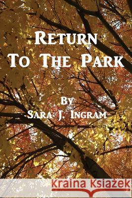 Return to the Park Sara J. Ingram 9781976300097