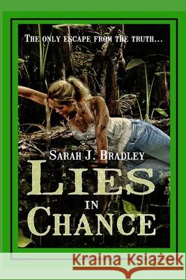 Lies in Chance Sarah J. Bradley 9781976305177 Createspace Independent Publishing Platform