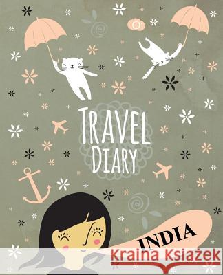 Travel Diary India Travelegg 9781976305634 Createspace Independent Publishing Platform