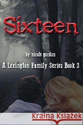 Sixteen Nicole Gordon 9781976305696