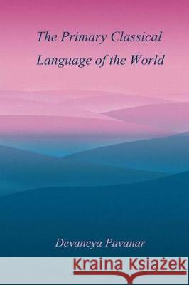 The Primary Classical Language of the World Devaneya Pavanar 9781976310638 Createspace Independent Publishing Platform