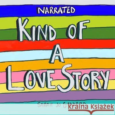 Kind of a Love Story Narrated Edition Sarah Jo Goddard 9781976322006 Createspace Independent Publishing Platform