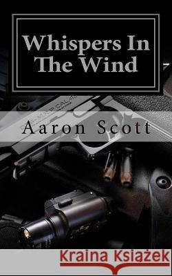 Whispers In The Wind Scott, Aaron 9781976322693 Createspace Independent Publishing Platform