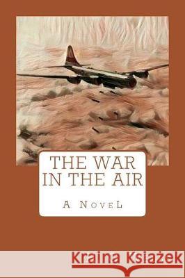 The War in the Air Herbert George Wells 9781976324116