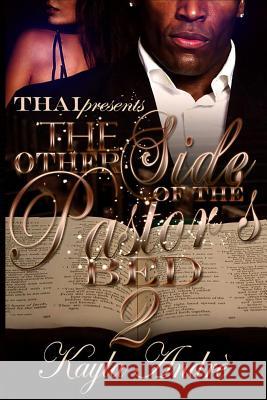 The Other Side Of The Pastor's Bed 2 Kayla Andre 9781976324789 Createspace Independent Publishing Platform