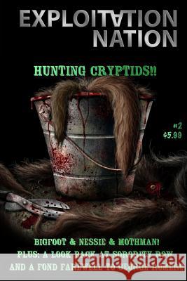 Exploitation Nation #2: Hunting Cryptids of the Cinema! Mike Watt Douglas Waltz William J. Wright 9781976325328 Createspace Independent Publishing Platform