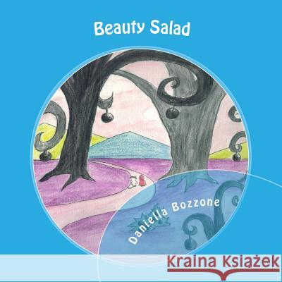 Beauty Salad Daniella Bozzone Daniella Bozzone 9781976328985