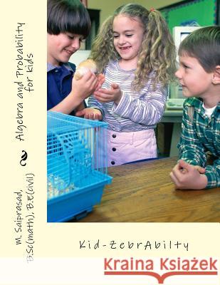 Algebra and probability for Kids: Kid-Zebra -abilty Pillari, Pramod 9781976329944 Createspace Independent Publishing Platform