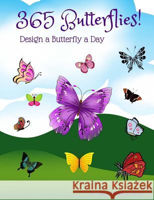 365 Butterflies! Design a Butterfly a Day Madeline Larson Lisa Larson 9781976330353 Createspace Independent Publishing Platform