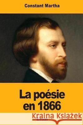 La poésie en 1866 Martha, Constant 9781976332074