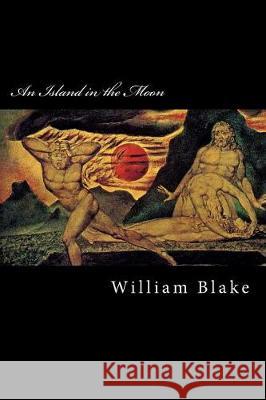 An Island in the Moon William Blake Taylor Anderson 9781976333248 Createspace Independent Publishing Platform