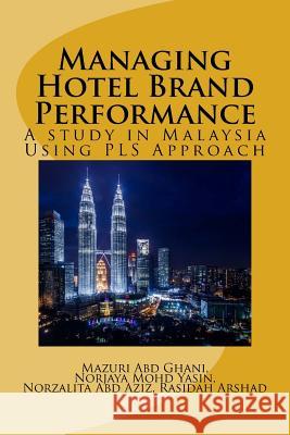 Market Orientation and Brand Performance: Role of Brand Orientation and Competitive Intensity Mazuri Abd Ghan Norjaya Mohd Yasi Rasidah Arsha 9781976335808 Createspace Independent Publishing Platform