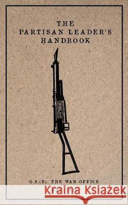 Partisan Leader's Handbook: May, 1939 General Service (Research) 9781976335921 Createspace Independent Publishing Platform