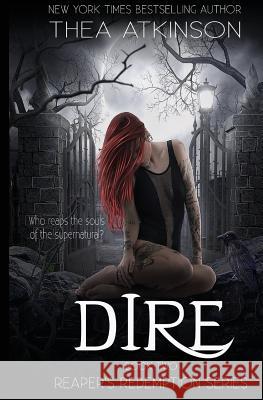 Dire Thea Atkinson 9781976341441 Createspace Independent Publishing Platform