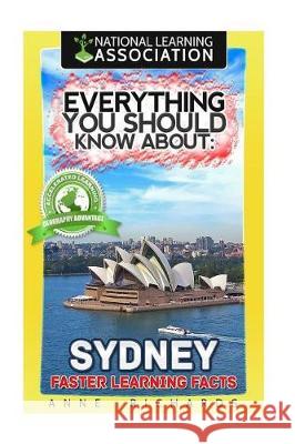 Everything You Should Know About: Sydney Richards, Anne 9781976341540 Createspace Independent Publishing Platform