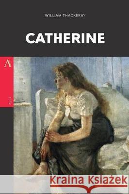 Catherine William Makepeace Thackeray 9781976342615 Createspace Independent Publishing Platform