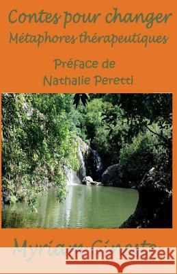 Contes pour changer: Métaphores thérapeutiques Gineste, Myriam 9781976344282 Createspace Independent Publishing Platform