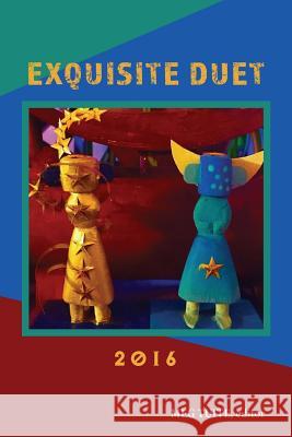 Exquisite Duet 2016: Anthology Meg Tuite Aaron Apps Paul Beckman 9781976349362 Createspace Independent Publishing Platform