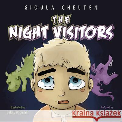 The Night Visitors: A Picture Book to Help Children Overcome Their Fear of the Dark Gioula Chelten Bailey Beougher Eve Po 9781976350481 Createspace Independent Publishing Platform