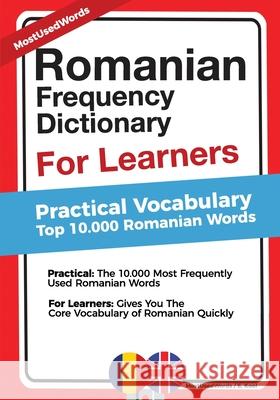 Romanian Frequency Dictionary For Learners: Practical Vocabulary - Top 10.000 Romanian Words Kool, E. 9781976352720 Createspace Independent Publishing Platform