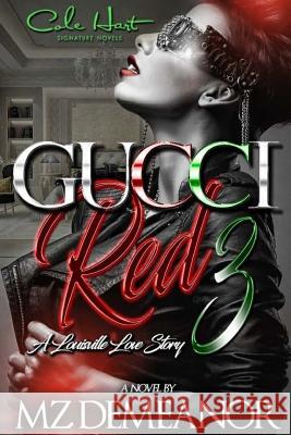 Gucci Red 3: A Louisville Love Story Mz Demeanor 9781976354007 Createspace Independent Publishing Platform