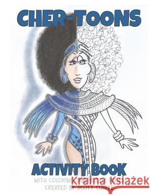 Cher-toons, Activity Book: Cher-toons, Activity Book, Cher Coloring & Puzzle Book Clarke, Scott 9781976359118 Createspace Independent Publishing Platform