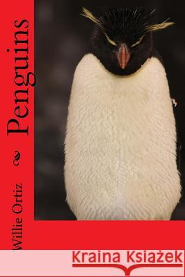 Penguins MR Willie Ortiz 9781976362705 Createspace Independent Publishing Platform