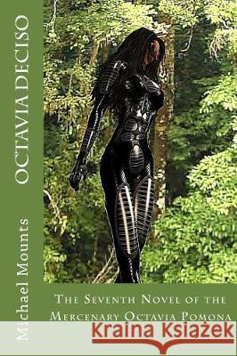 Octavia Deciso Michael Mounts 9781976369605 Createspace Independent Publishing Platform