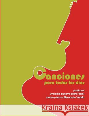 Canciones para todos los dias Valido Bv, Bernardo Samuel 9781976378584 Createspace Independent Publishing Platform