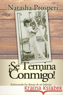 ¡Se Termina Conmigo! Prosperi, Natasha 9781976381225 Createspace Independent Publishing Platform