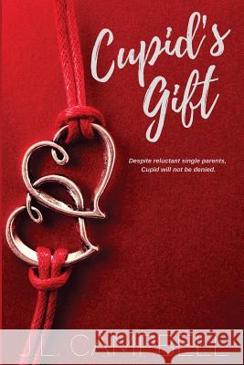 Cupid's Gift: Book 4 [Sweet Romance] Campbell, J. L. 9781976381577 Createspace Independent Publishing Platform