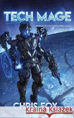 Tech Mage Chris Fox 9781976382833 Createspace Independent Publishing Platform