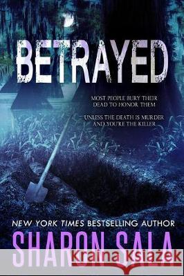 Betrayed Sharon Sala 9781976386671 Createspace Independent Publishing Platform