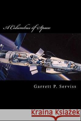 A Columbus of Space Garrett P. Serviss 9781976388040