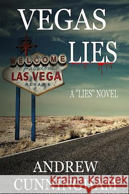 Vegas Lies Andrew Cunningham 9781976389382 Createspace Independent Publishing Platform