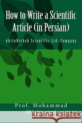 How to Write a Scientific Article (in Persian) Prof Mohammad Miransari 9781976401916