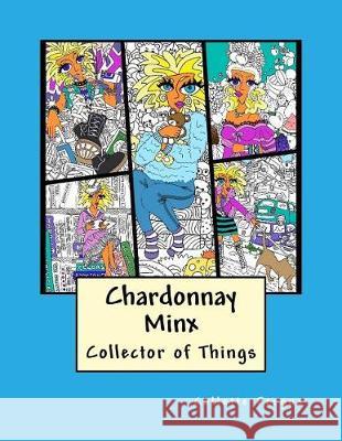 Chardonnay Minx - Collector of Things Collette Renee Fergus 9781976408397 Createspace Independent Publishing Platform