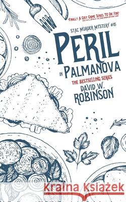 Peril in Palmanova (#15 - Sanford Third Age Club Mystery) David W Robinson 9781976410567