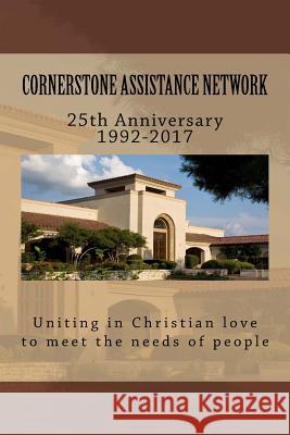 Cornerstone Assistance Network: 25th Anniversary 1992-2017 Mike Doyle Kay Doyle 9781976416040 Createspace Independent Publishing Platform