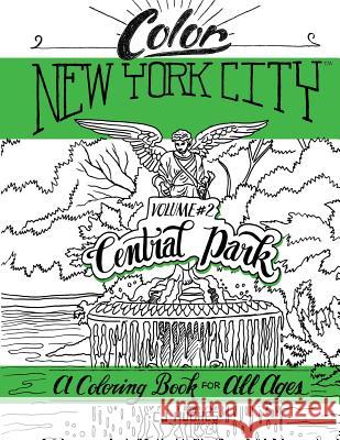 Color New York City - Volume #2 - Central Park: Central Park Coloring Book Cj Hughes 9781976419713 Createspace Independent Publishing Platform