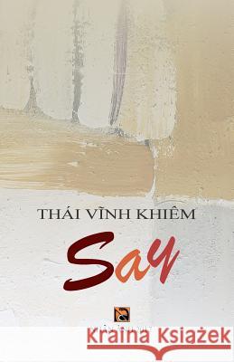 Say - Chuyen Tinh Trong CA DAO Thai Vinh Khiem 9781976420658