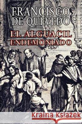 El alguacil endemoniado de Quevedo, Francisco 9781976423093