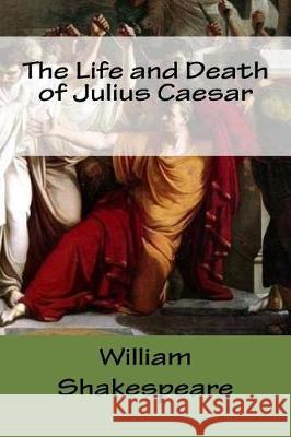 The Life and Death of Julius Caesar William Shakespeare Mybook 9781976423673 Createspace Independent Publishing Platform