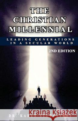 The Christian Millennial: Leading Generations in a Secular World Dr Karen Sturtevant 9781976423734