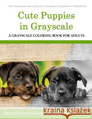Cute Puppies: A Grayscale Coloring Book for Adults Dar Payment 9781976424649 Createspace Independent Publishing Platform