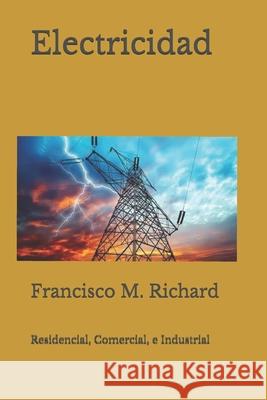 Electricidad Francisco M. Richard 9781976425394 Createspace Independent Publishing Platform