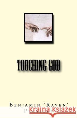 Touching God Benjamin Raven Pressley 9781976426834