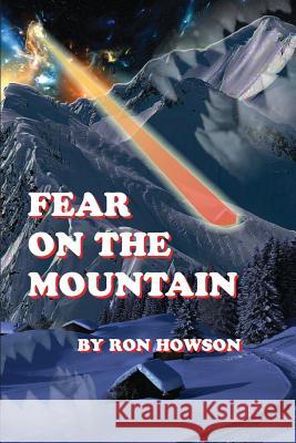 Fear on The Mountain Howson, Ron 9781976427367 Createspace Independent Publishing Platform