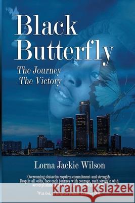 Black Butterfly: The Journey - The Victory Lorna Jackie Wilson 9781976430527