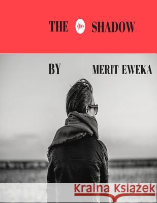 The Shadow: The Shadow Meirt Oghogho Eweka 9781976431234 Createspace Independent Publishing Platform